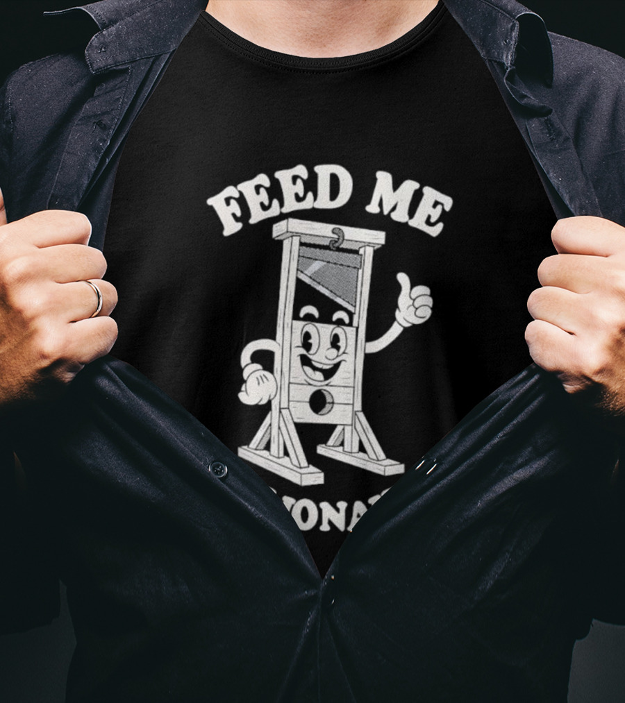Feed Me Billionaires Guillotine Cartoon Humor T-Shirt