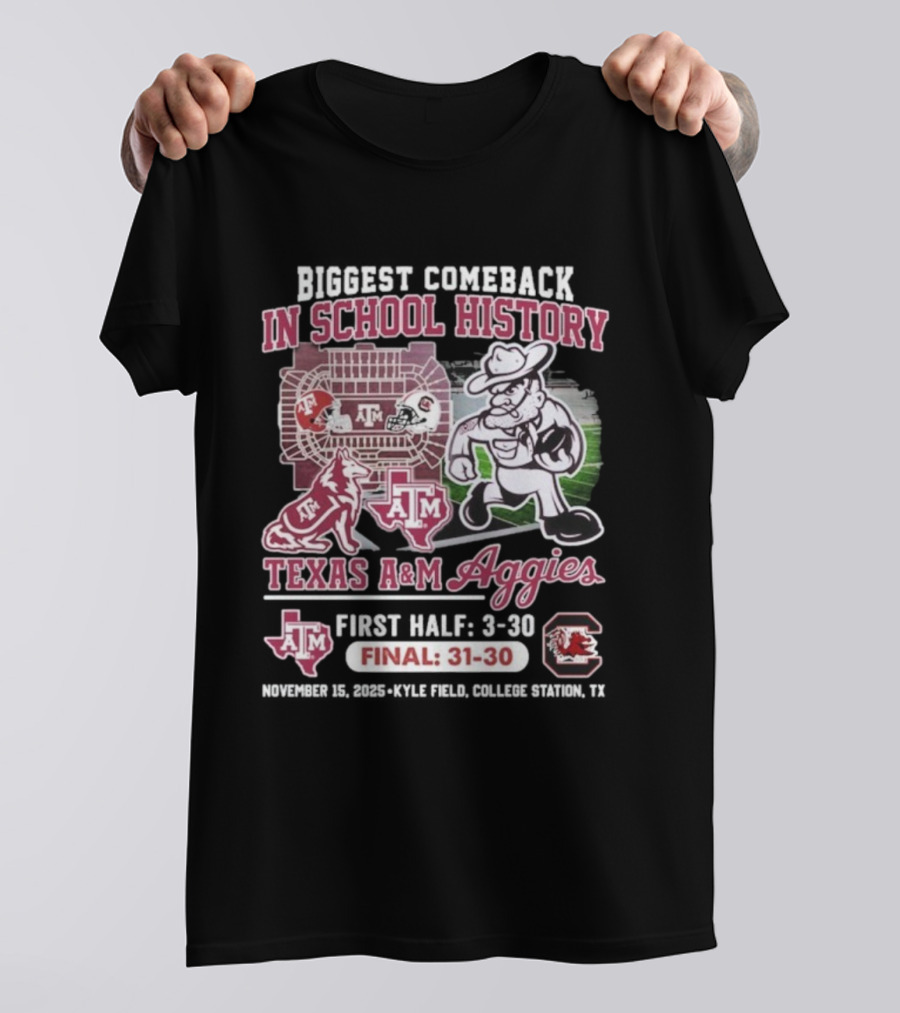 Texas A&M Aggies Biggest Comeback In School History Vs South Carolina Final 31-30 T-Shirt