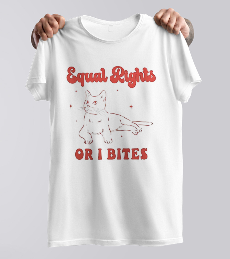 Equal Rights Cat Or I Bites T-Shirt