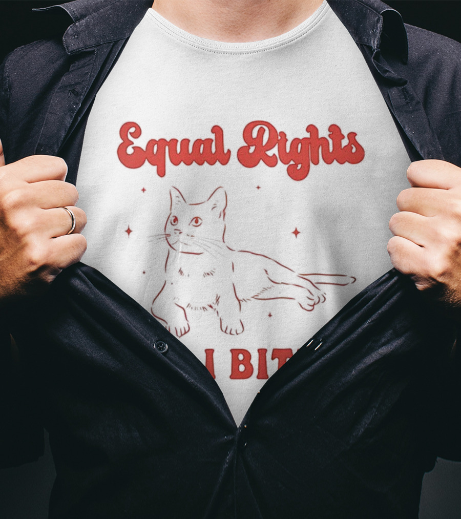 Equal Rights Cat Or I Bites T-Shirt