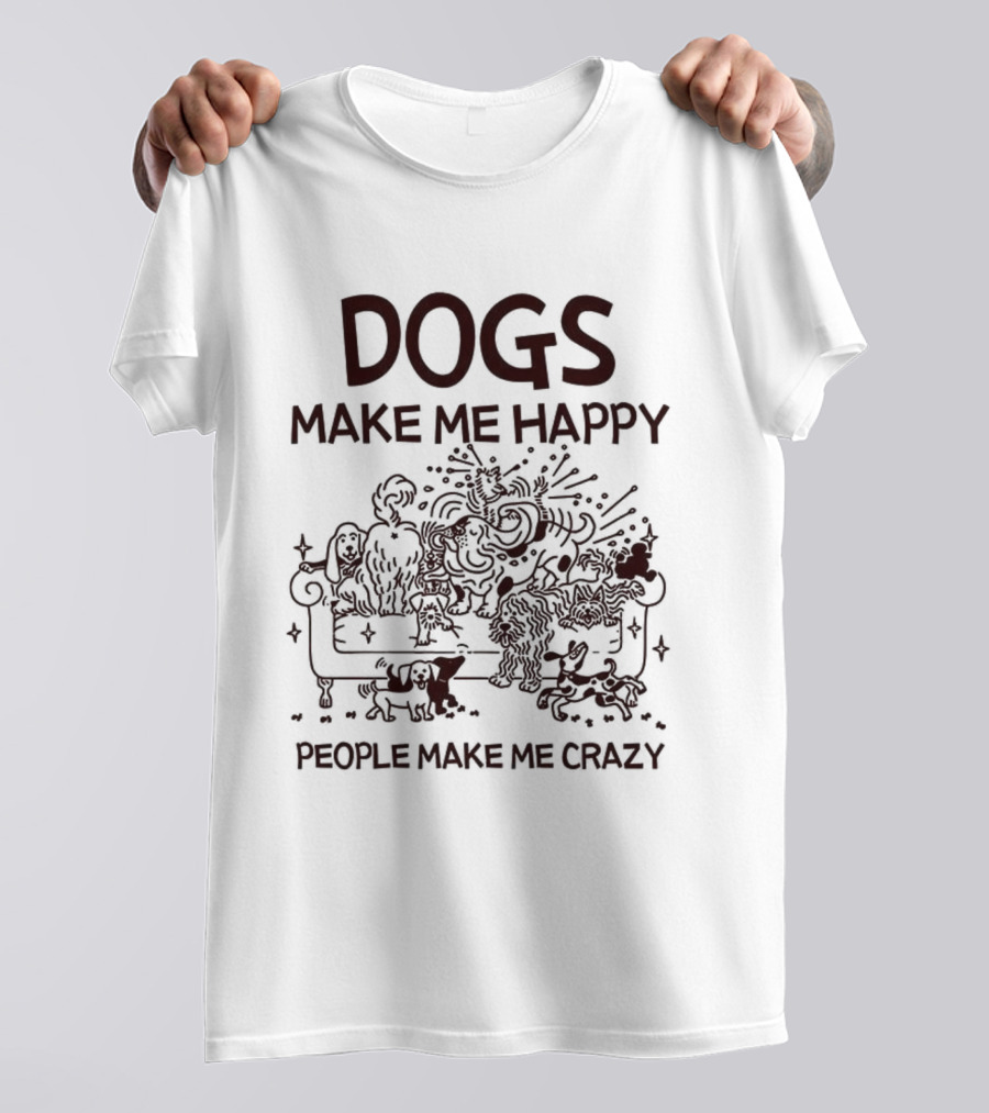 Dogs Make Me Happy People Make Me Crazy Couch Sketch T-Shirt