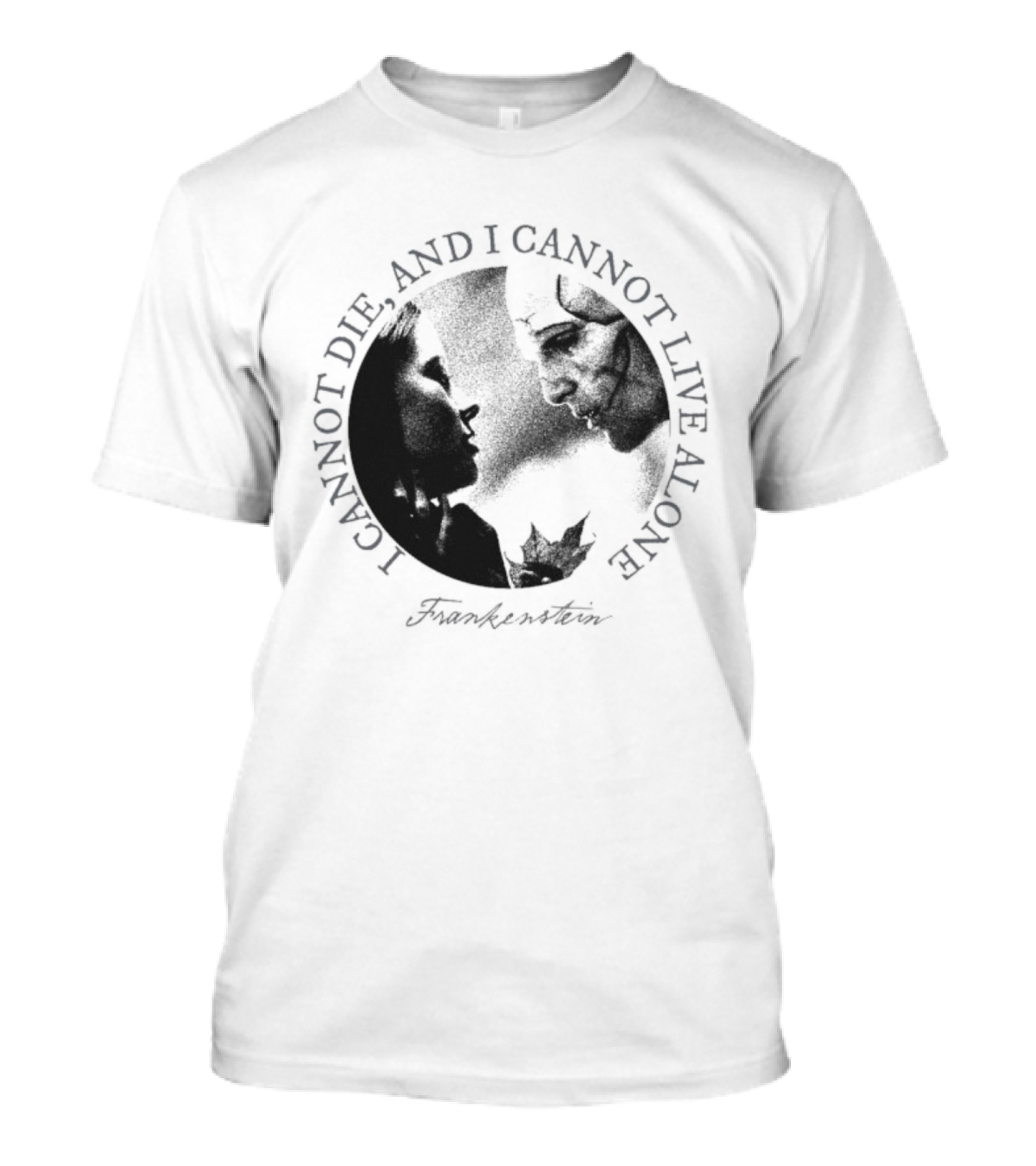 Frankenstein I Cannot Die And I Cannot Live Alone Monster Silhouette T-Shirt