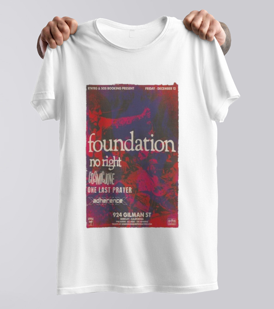 R'N'R'G & SOS Booking Present Foundation No Right Cosmic Joke One Last Prayer Adherence 924 Gilman St Berkeley CA Friday December 12 T-Shirt