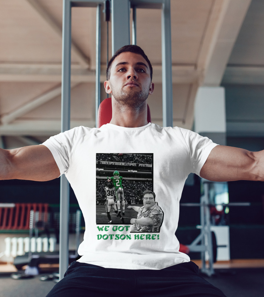 We Got Dotson Here Philadelphia Eagles Player In Action Football Scene T-Shirt