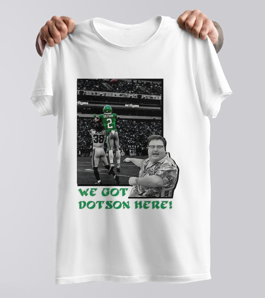 We Got Dotson Here Philadelphia Eagles Player In Action Football Scene T-Shirt