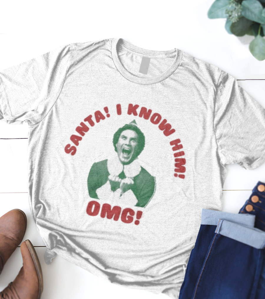 Santa I Know Him OMG Merry Christmas Elf Holiday T-Shirt