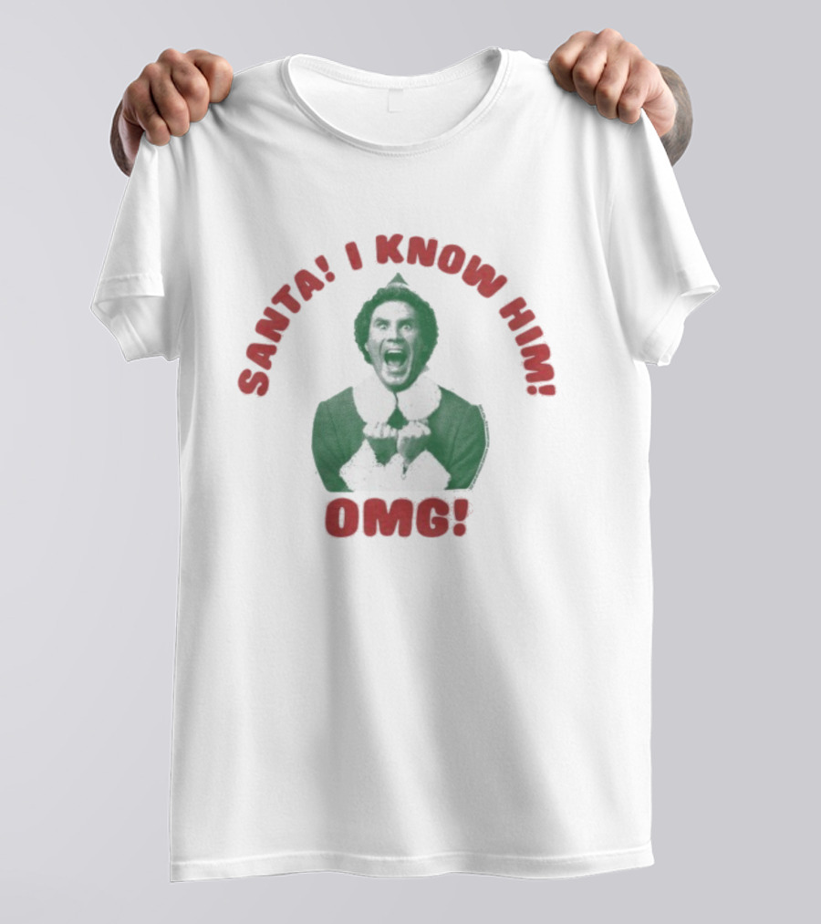 Santa I Know Him OMG Merry Christmas Elf Holiday T-Shirt