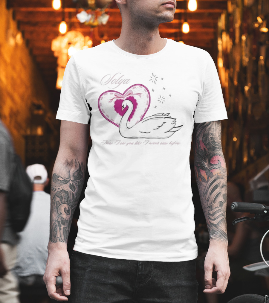 Solya Silver Swan Heart Now I See You Like I Never Saw Before T-Shirt