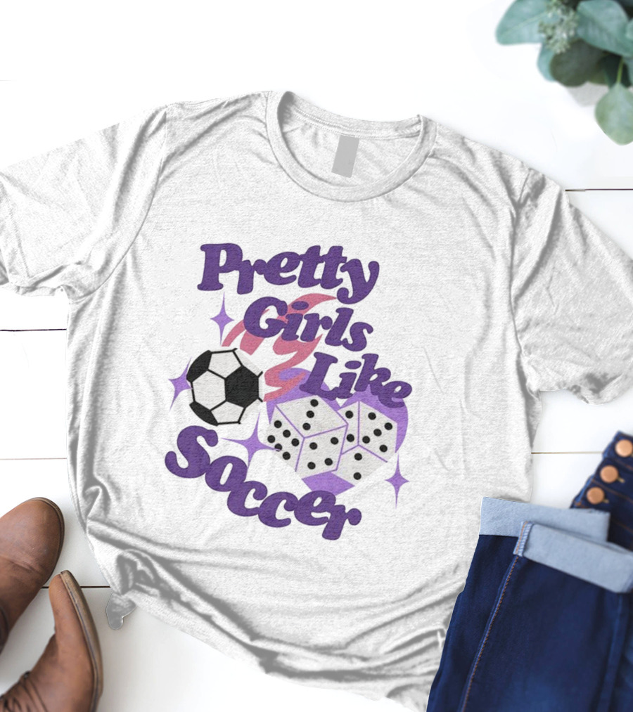 Pretty Girls Like Soccer Ball Dice T-Shirt