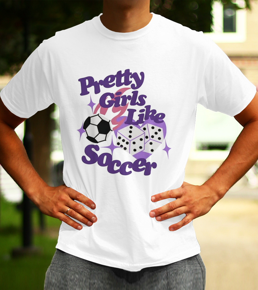 Pretty Girls Like Soccer Ball Dice T-Shirt