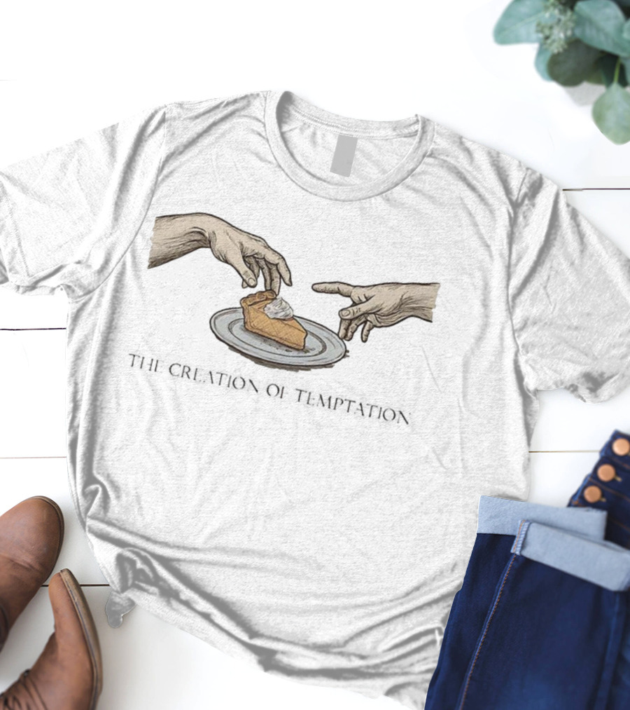 The Creation Of Temptation Hands Reaching For Pie T-Shirt