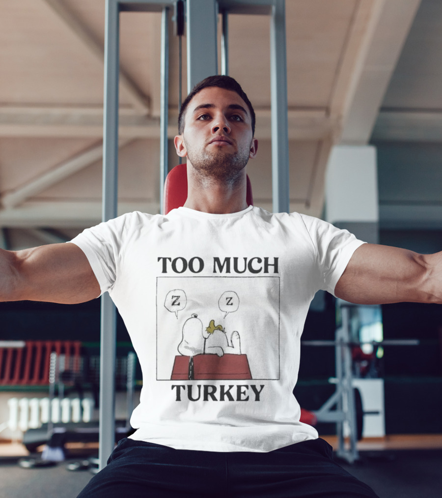 Too Much Turkey Snoopy Woodstock Thanksgiving Merry Christmas Peanuts Sleeping T-Shirt