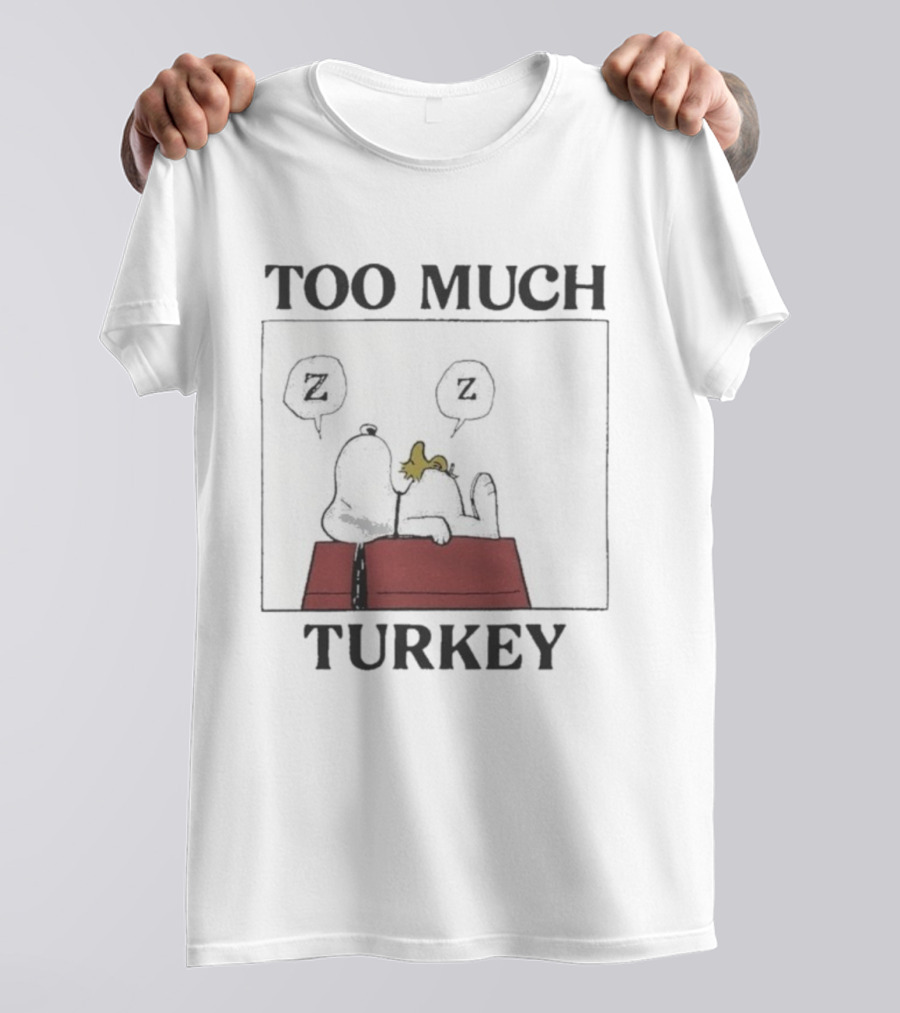 Too Much Turkey Snoopy Woodstock Thanksgiving Merry Christmas Peanuts Sleeping T-Shirt