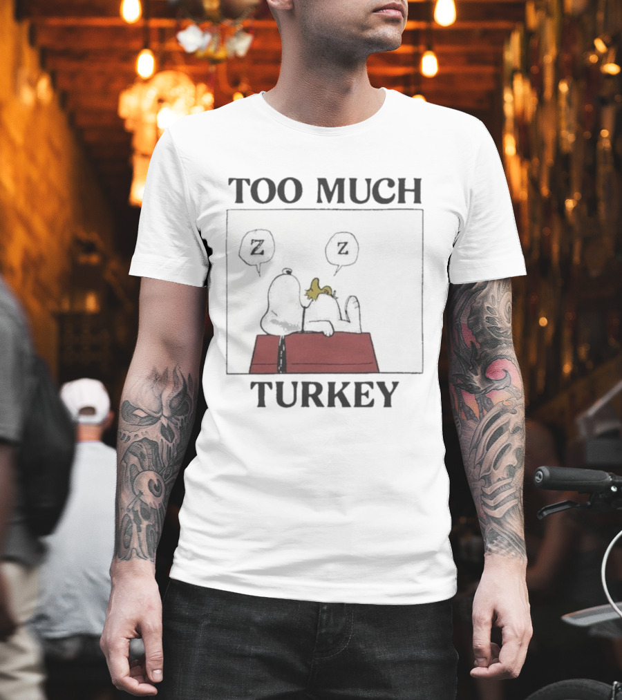Too Much Turkey Snoopy Woodstock Thanksgiving Merry Christmas Peanuts Sleeping T-Shirt