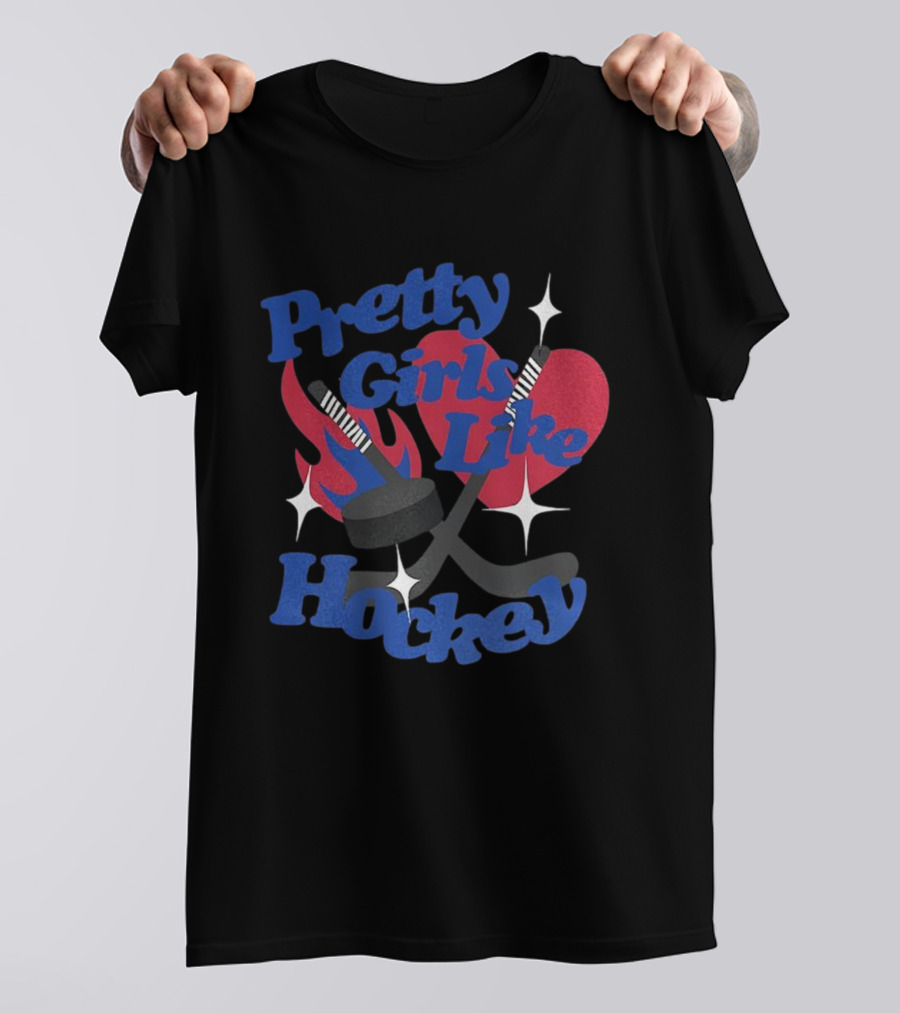 Pretty Girls Like Hockey Sticks And Pucks With Heart And Flames T-Shirt