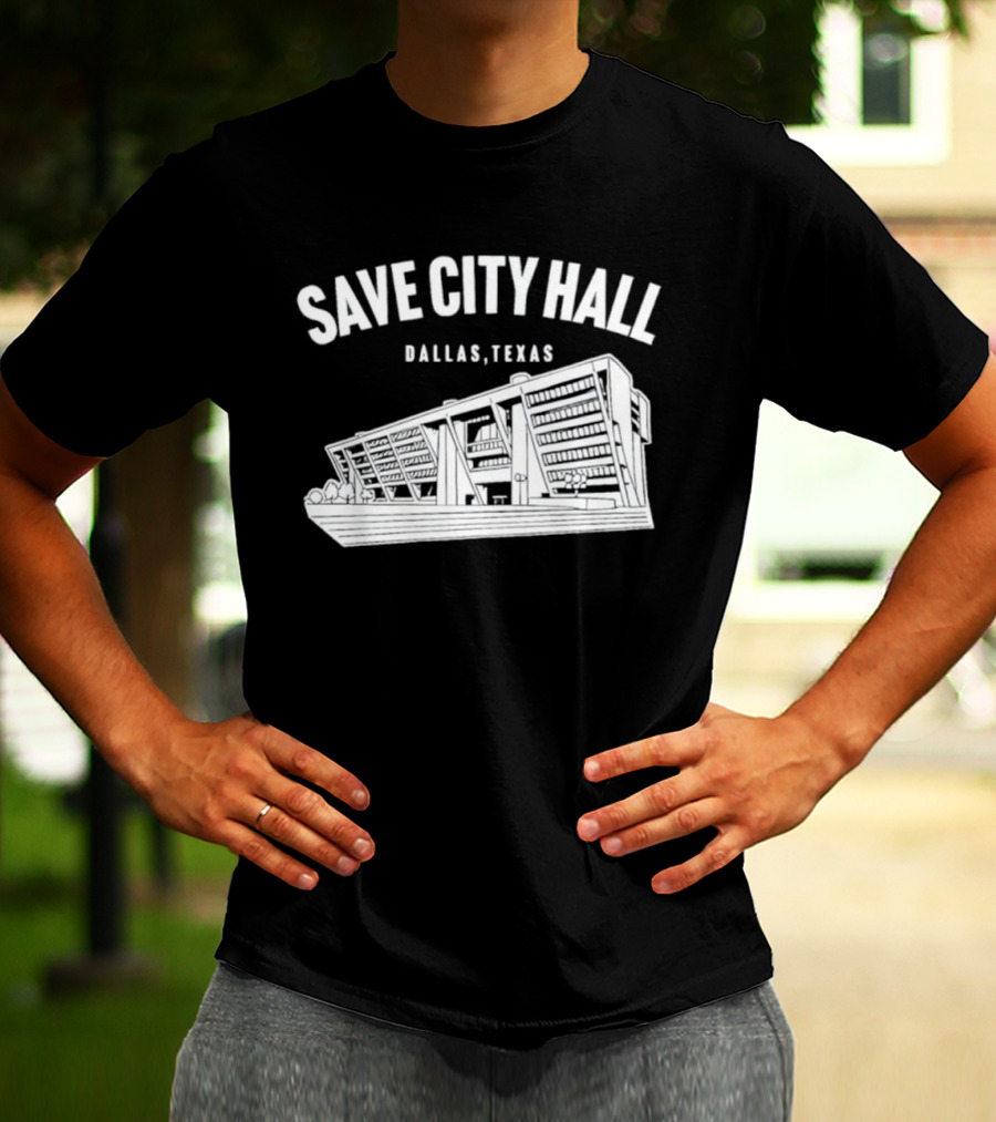 Save City Hall Dallas Texas Building Community Preservation T-Shirt