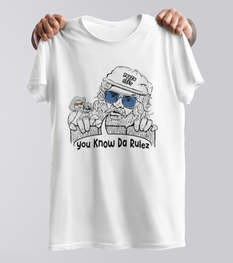 Sterling Spencer You Know Da Rulez Pinch My Salt Blue Sunglasses Beard And Hat T-Shirt