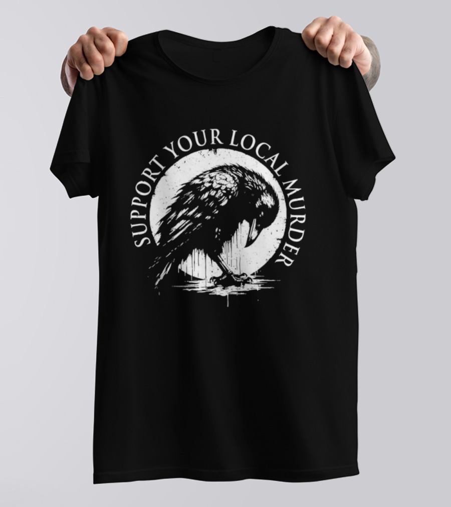 Support Your Local Murder Crow Illustration T-Shirt