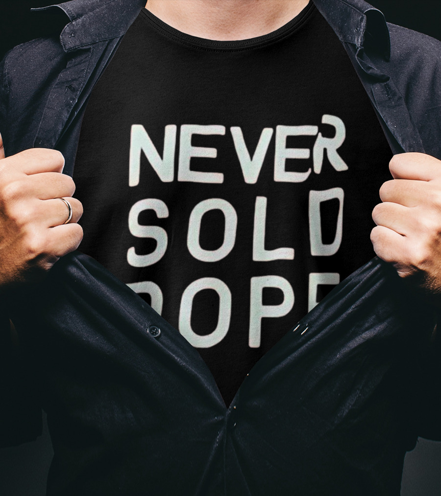 NEVER SOLD DOPE T-Shirt
