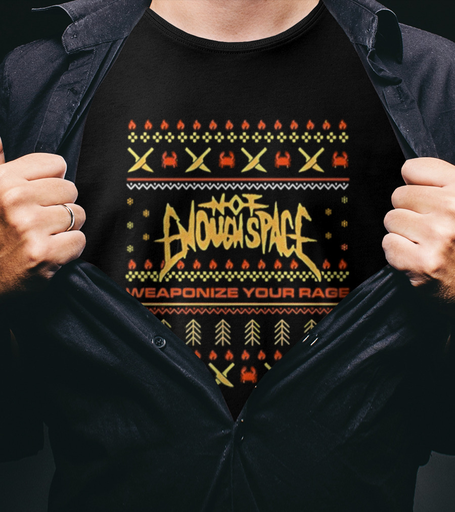 Not Enough Space Weaponize Your Rage Christmas Holiday Pattern T-Shirt