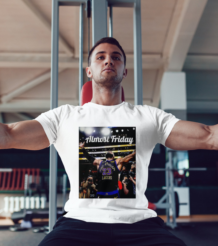 Almost Friday LeBron James Los Angeles Lakers 23 Celebration T-Shirt