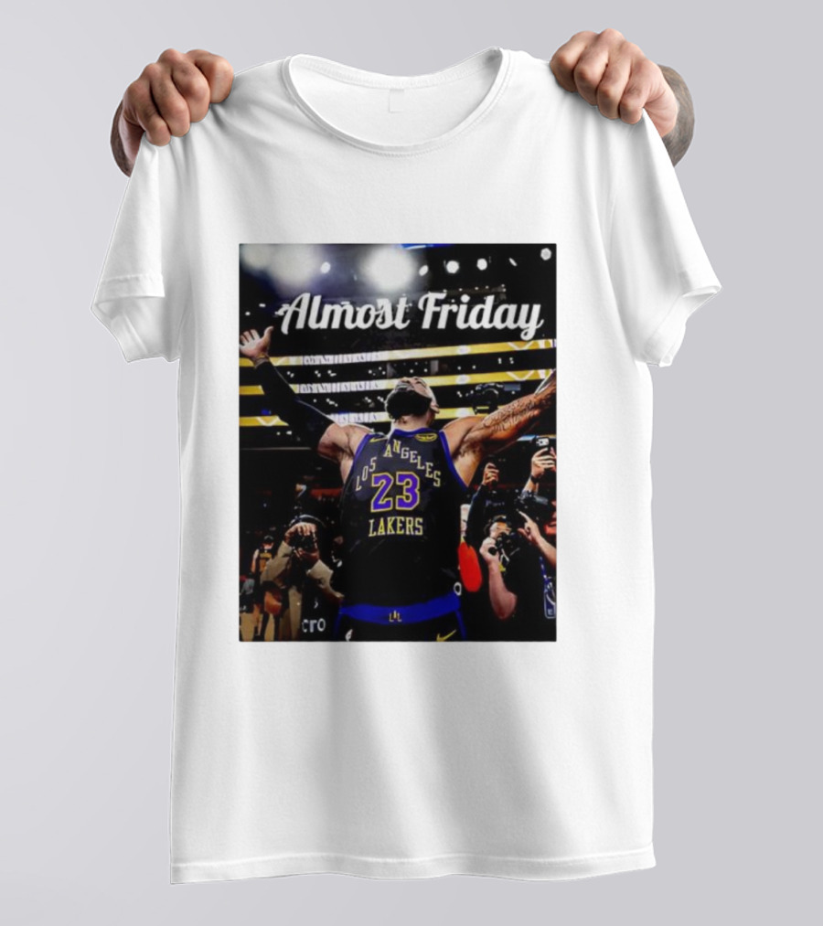 Almost Friday LeBron James Los Angeles Lakers 23 Celebration T-Shirt