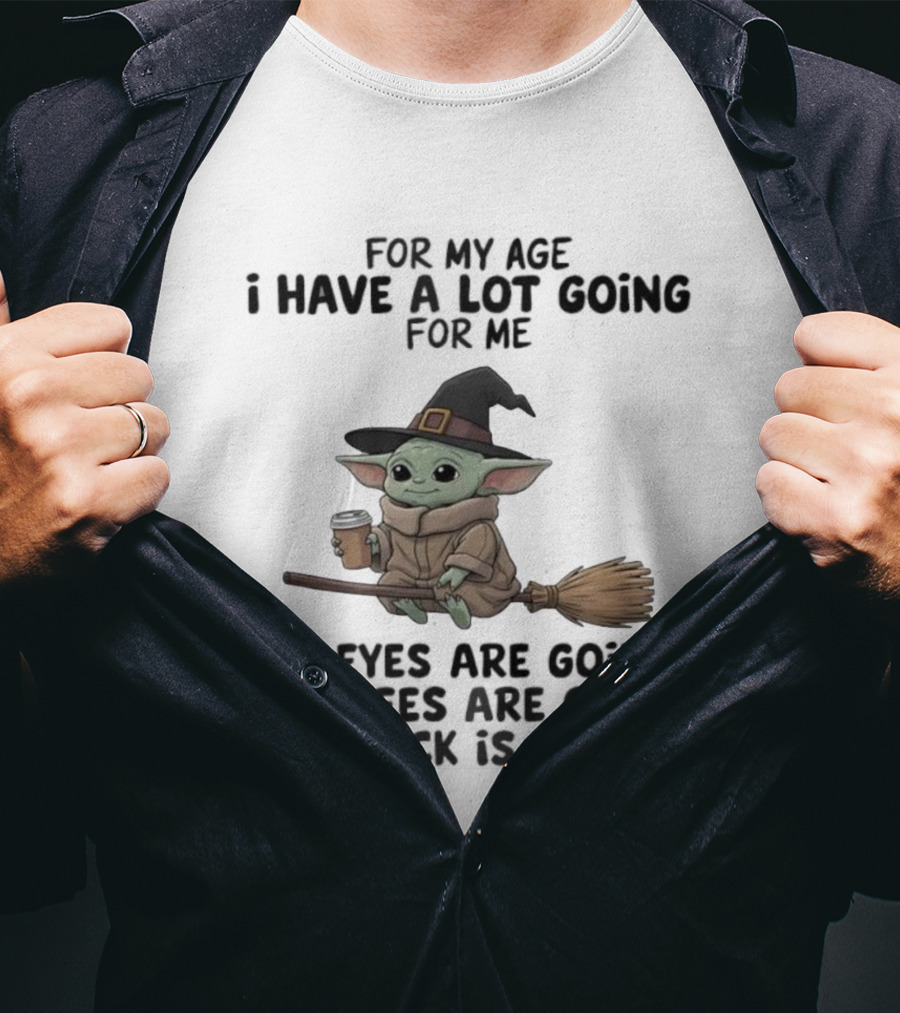 Baby Yoda Witch Hat Broom Coffee Age Lot Going For Me T-Shirt