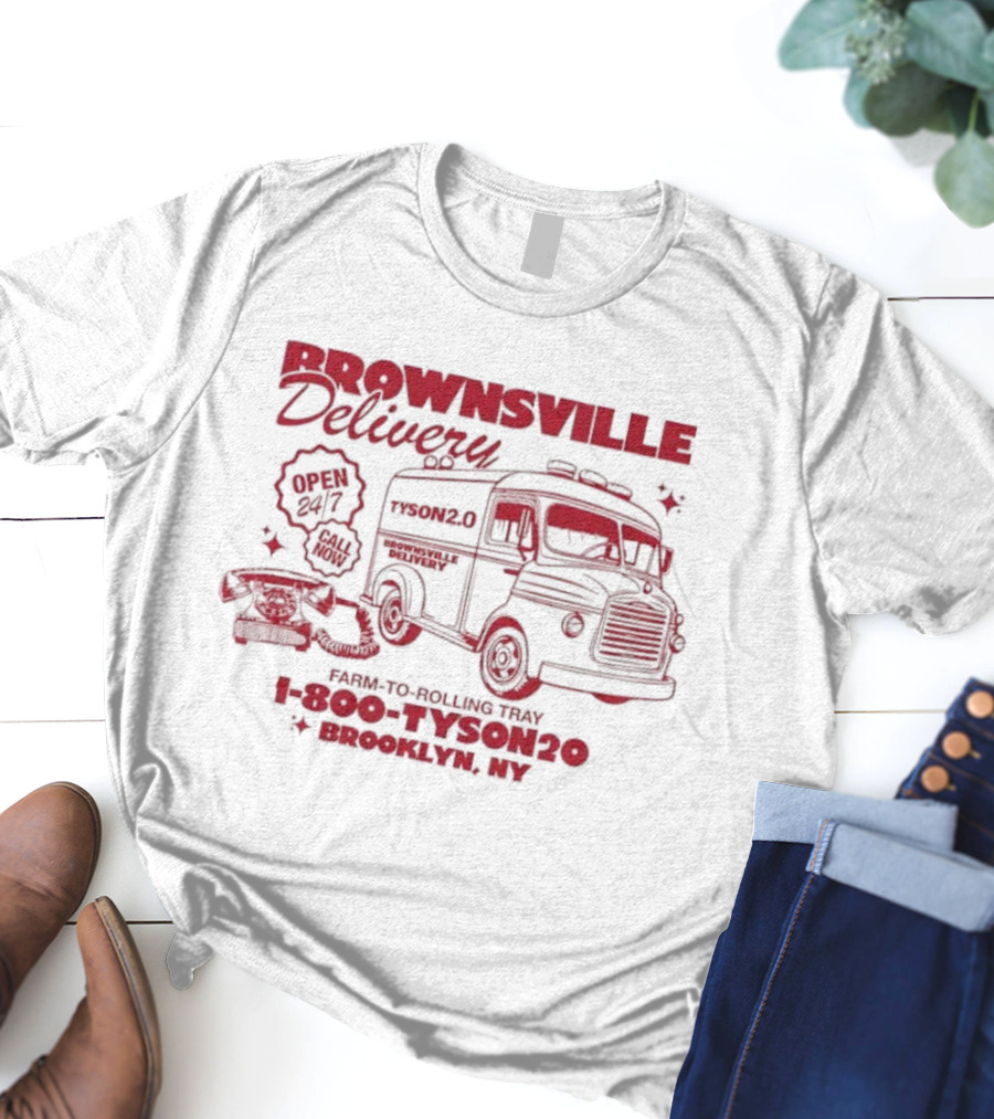 Brownsville Delivery TYSON 2.0 Brooklyn NY 1-800-TYSON20 T-Shirt