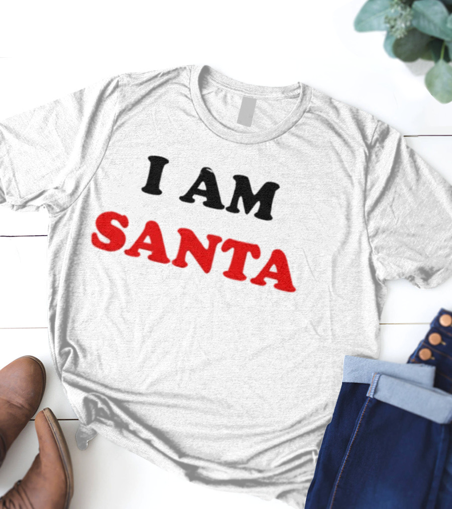 I Am Santa Christmas Statement T-Shirt