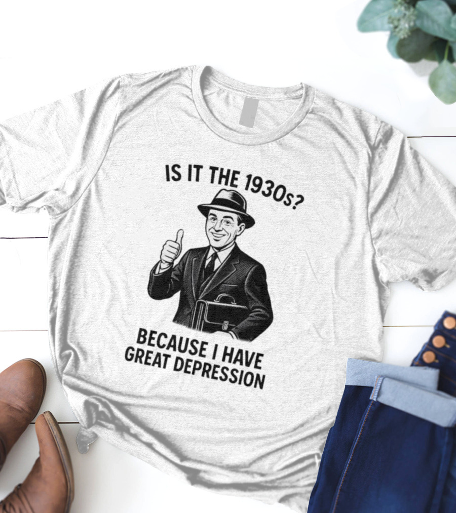 Is It The 1930s Because I Have Great Depression Thumbs Up Suit Briefcase T-Shirt