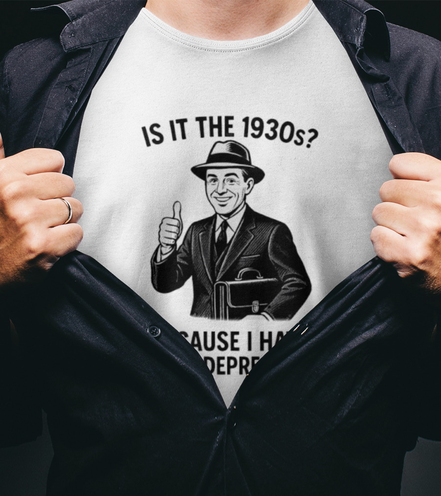 Is It The 1930s Because I Have Great Depression Thumbs Up Suit Briefcase T-Shirt