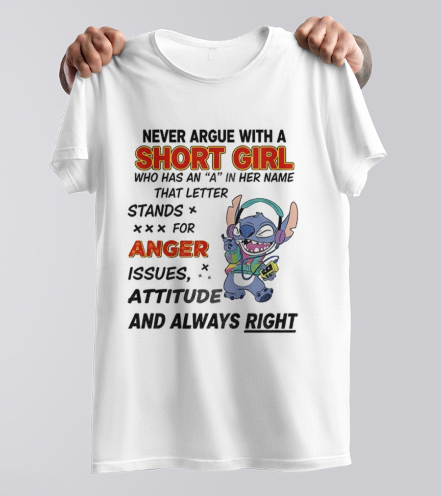 Never Argue With A Short Girl Stitch Anger Issues Always Right T-Shirt