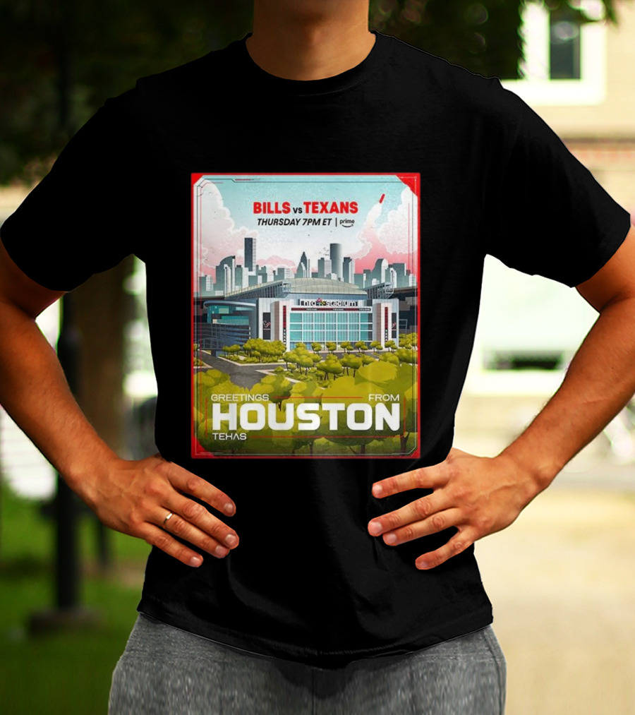 Greetings From Houston Texans Vs Bills Thursday 7PM ET NRG Stadium T-Shirt