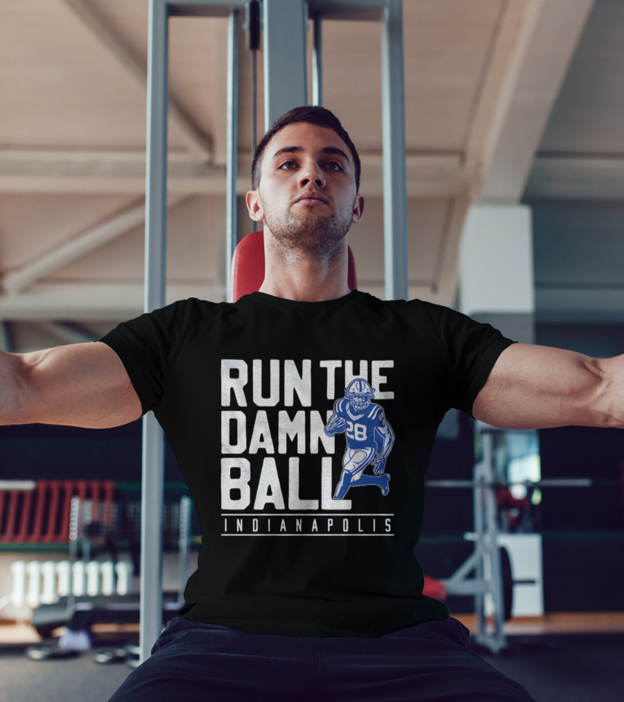 RUN THE DAMN BALL INDIANAPOLIS COLTS NFL FOOTBALL 28 T-Shirt