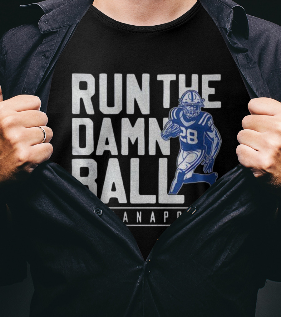 RUN THE DAMN BALL INDIANAPOLIS COLTS NFL FOOTBALL 28 T-Shirt
