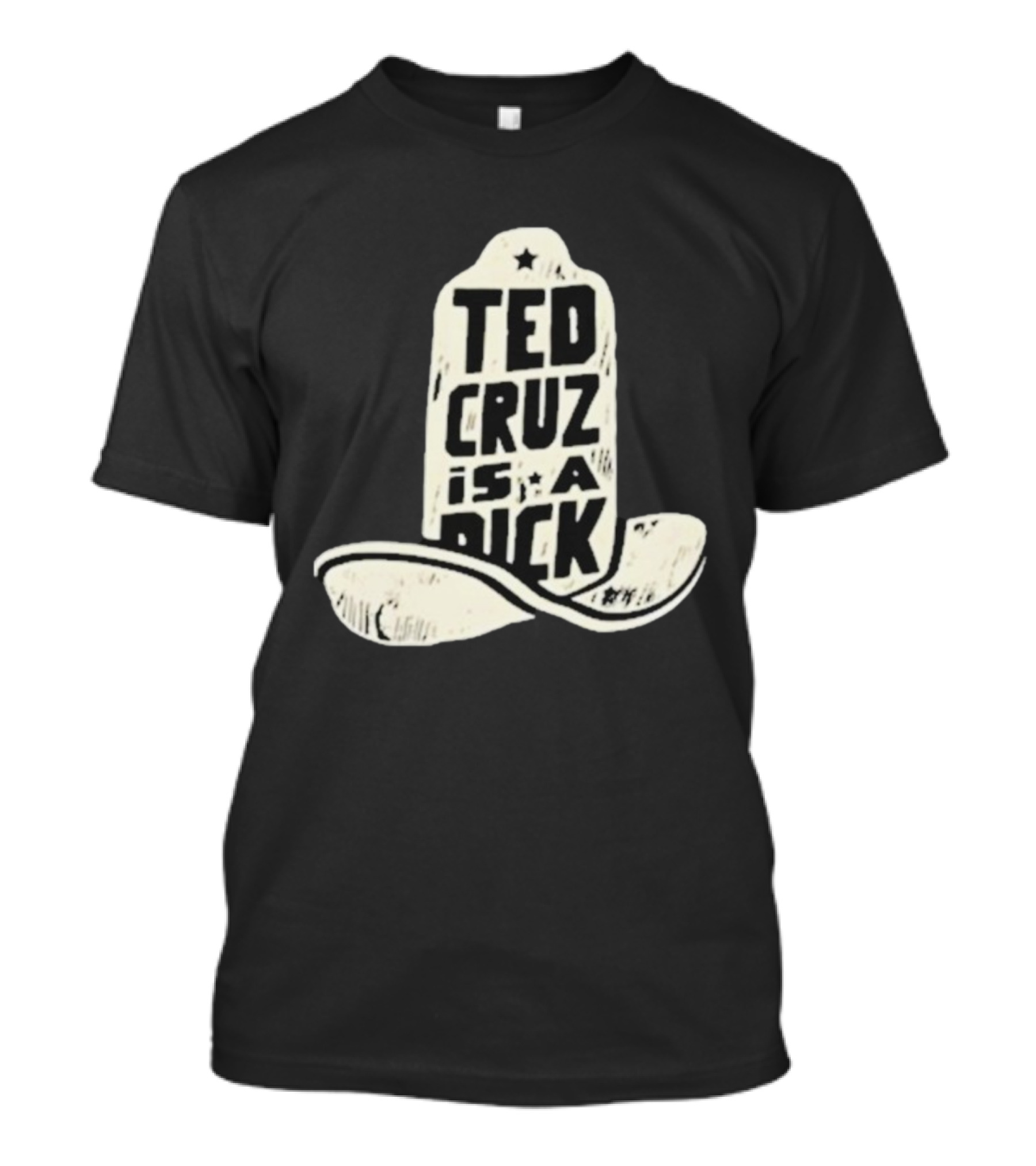 Ted Cruz Is A Dick Cowboy Hat Illustration T-Shirt