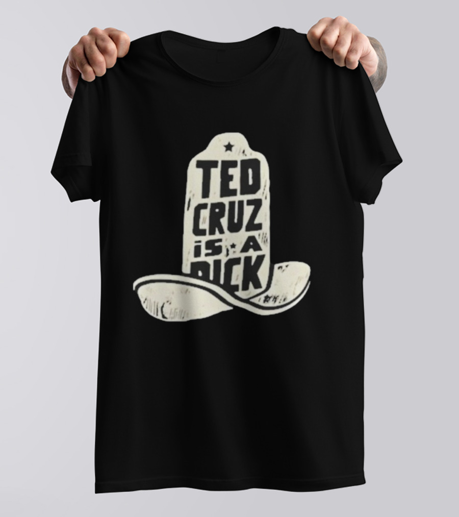 Ted Cruz Is A Dick Cowboy Hat Illustration T-Shirt