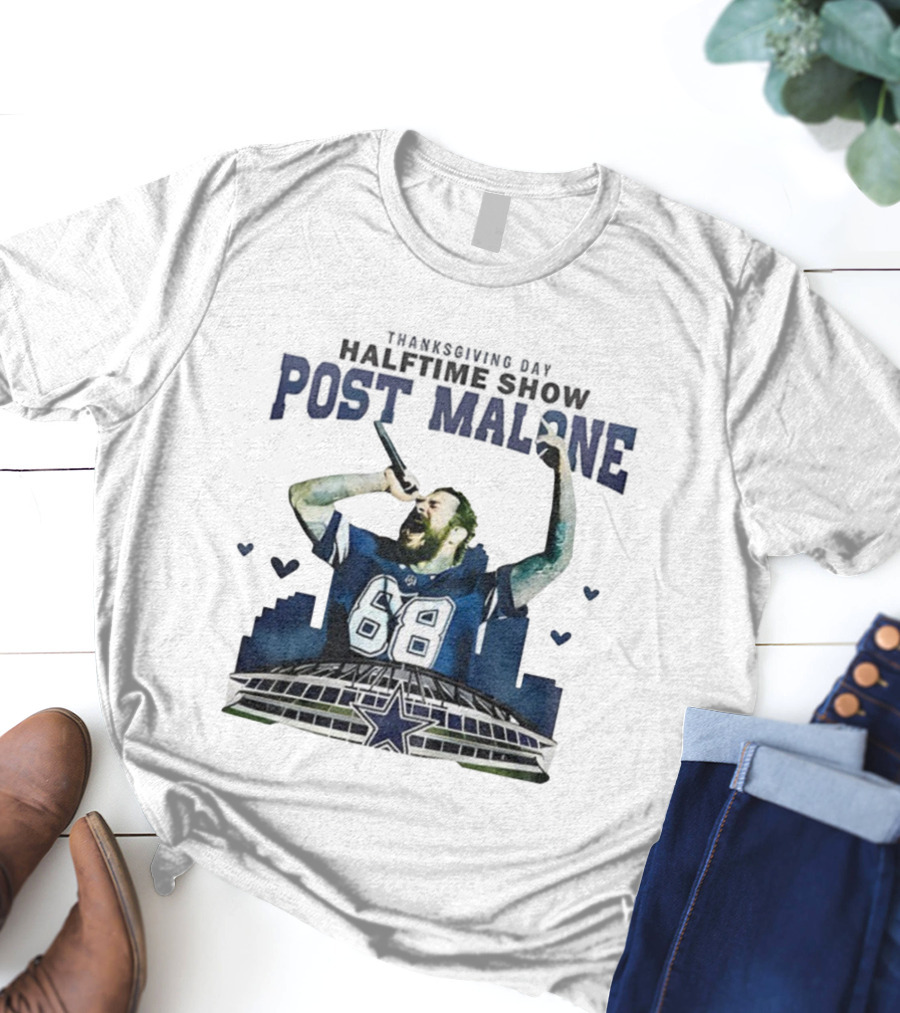 Thanksgiving Day Halftime Show Post Malone Dallas Cowboys 68 Stadium T-Shirt