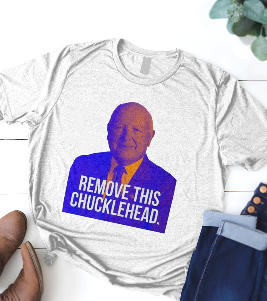 Remove This Chucklehead Political Satire Statement T-Shirt