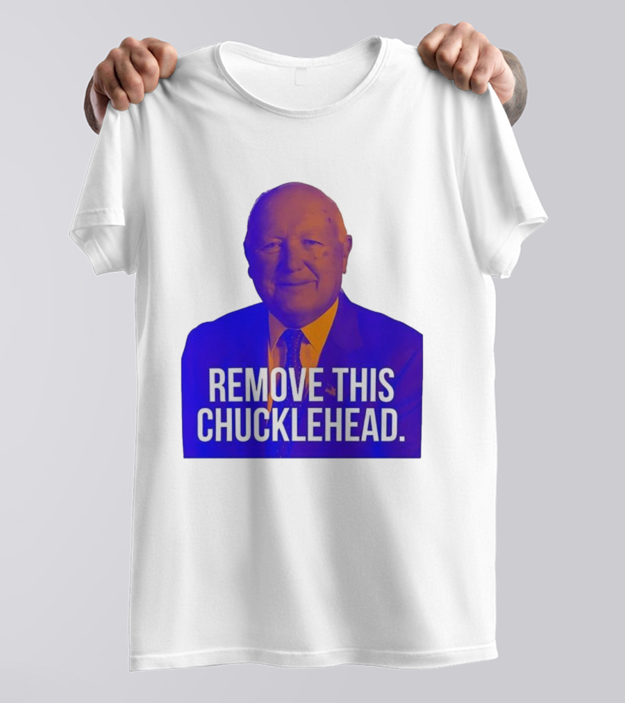 Remove This Chucklehead Political Satire Statement T-Shirt