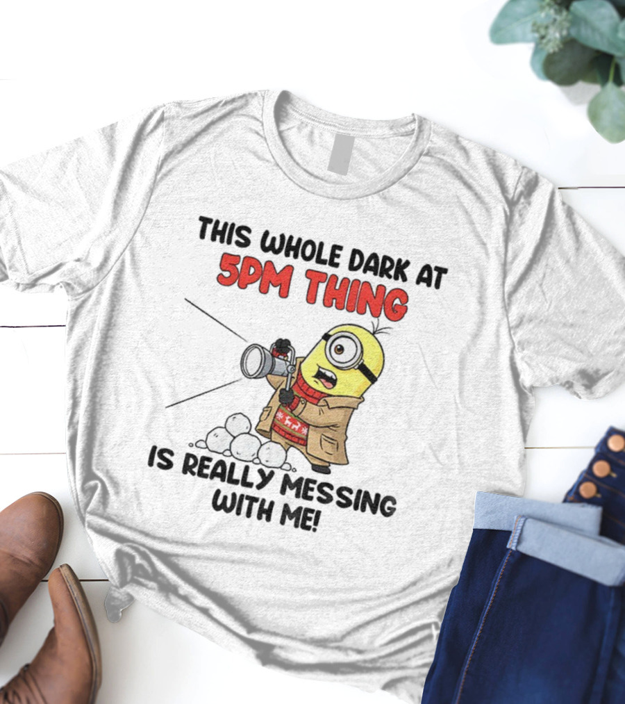 Minion This Whole Dark At 5PM Thing Is Really Messing With Me Snowball Gun Design T-Shirt