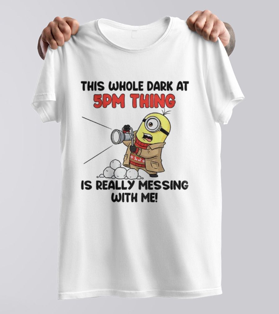 Minion This Whole Dark At 5PM Thing Is Really Messing With Me Snowball Gun Design T-Shirt