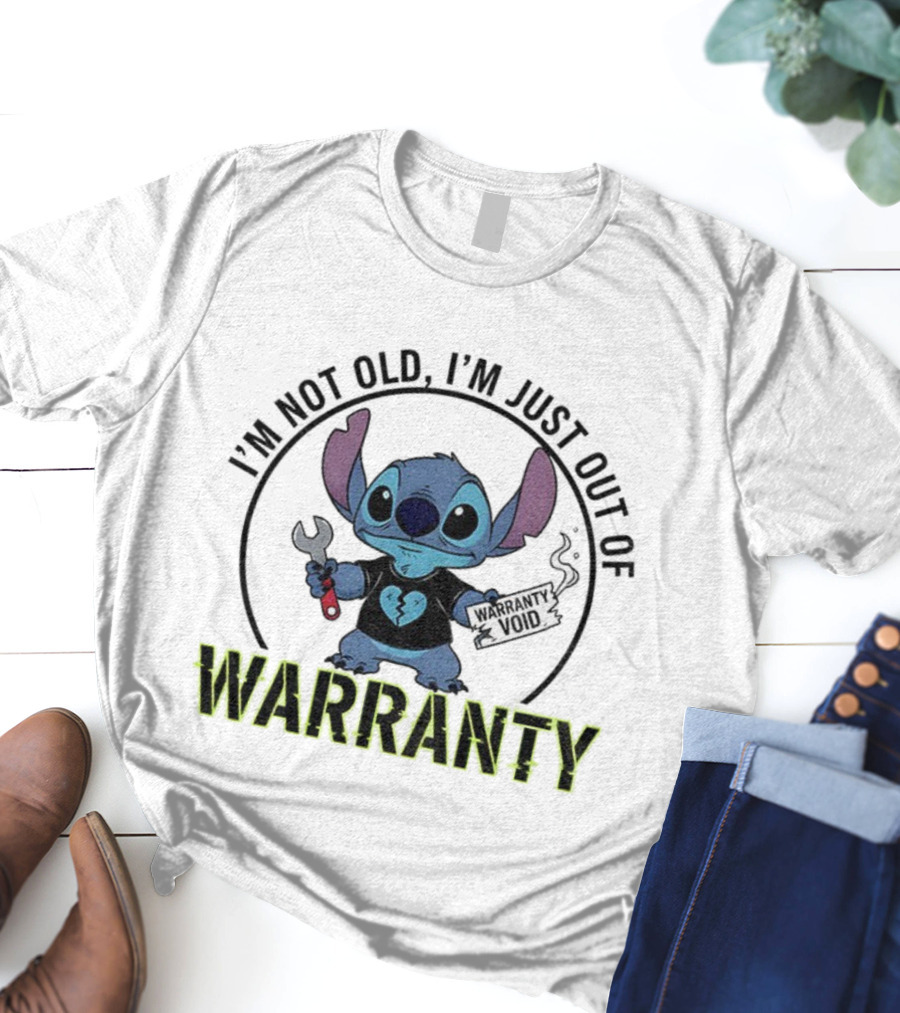 Stitch Warranty Void I'm Not Old I'm Just Out Of Warranty T-Shirt