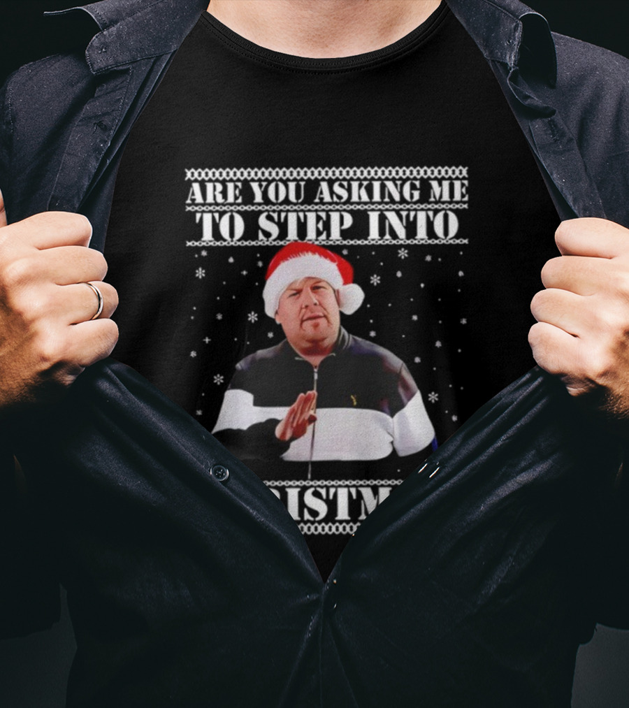 Are You Asking Me To Step Into Christmas Smithy Nessa Xmas Santa Hat T-Shirt