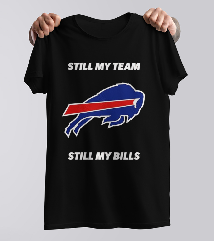 Still My Team Still My Bills Buffalo Bulls T-Shirt