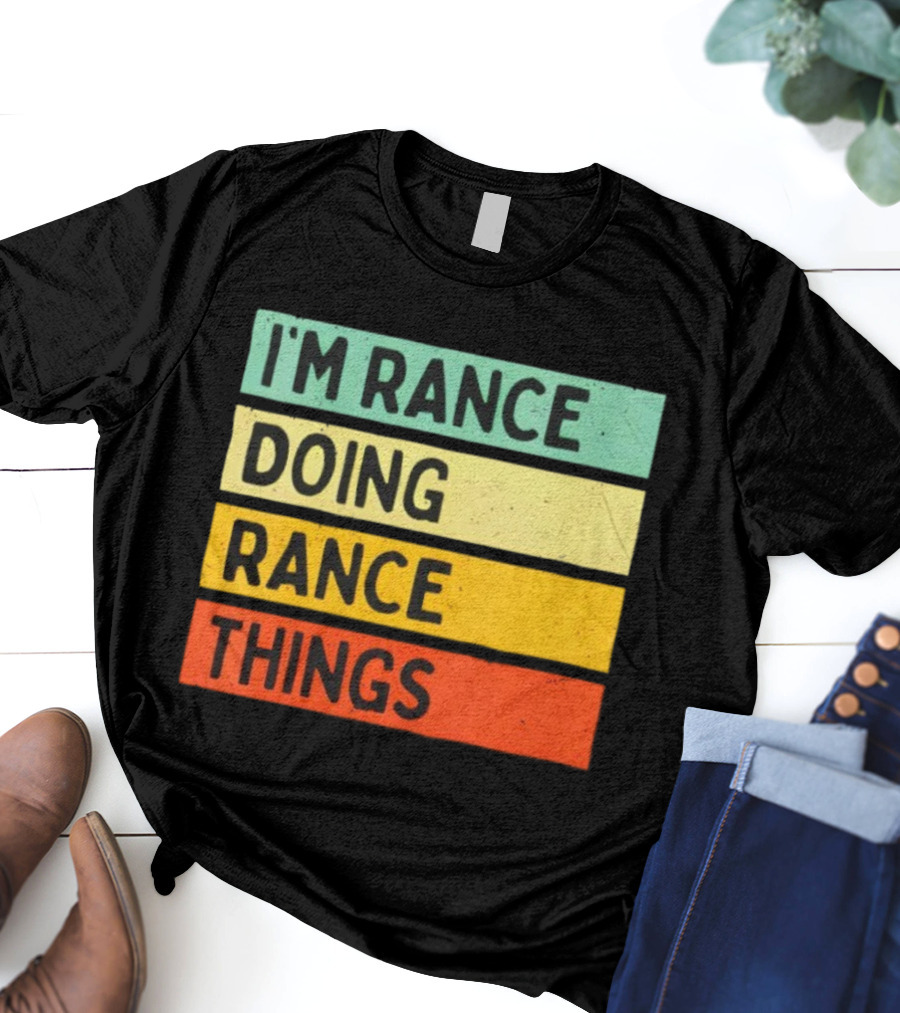 I'm Rance Doing Rance Things Vintage Retro Style T-Shirt