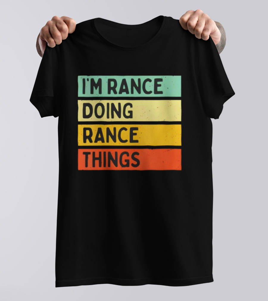 I'm Rance Doing Rance Things Vintage Retro Style T-Shirt