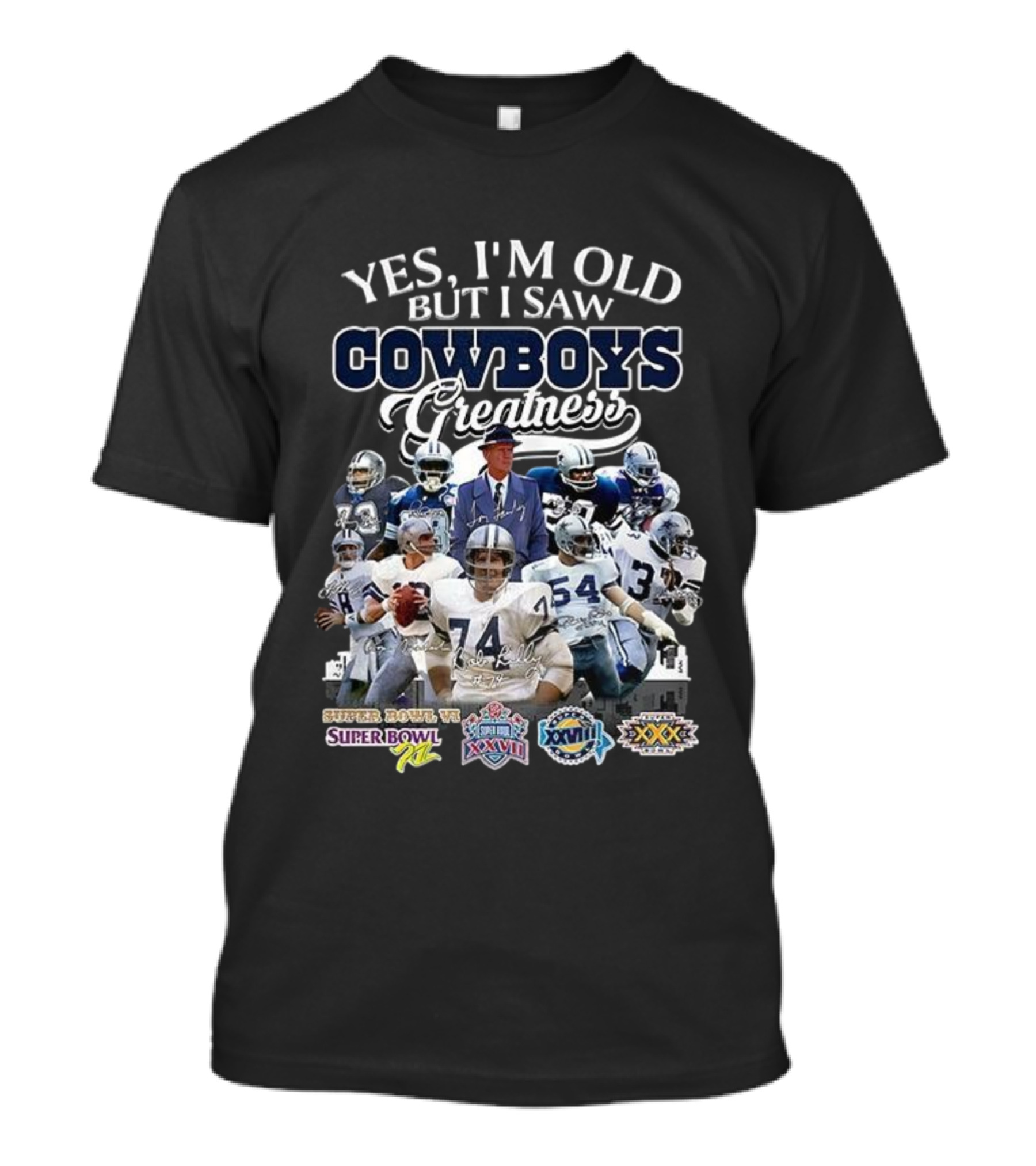 Yes I'm Old But I Saw Cowboys Greatness Super Bowl VI XII XXVII XXVIII XXX T-Shirt