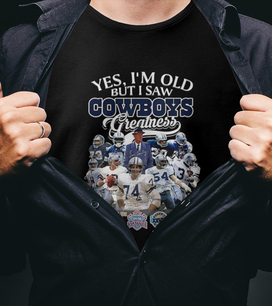 Yes I'm Old But I Saw Cowboys Greatness Super Bowl VI XII XXVII XXVIII XXX T-Shirt