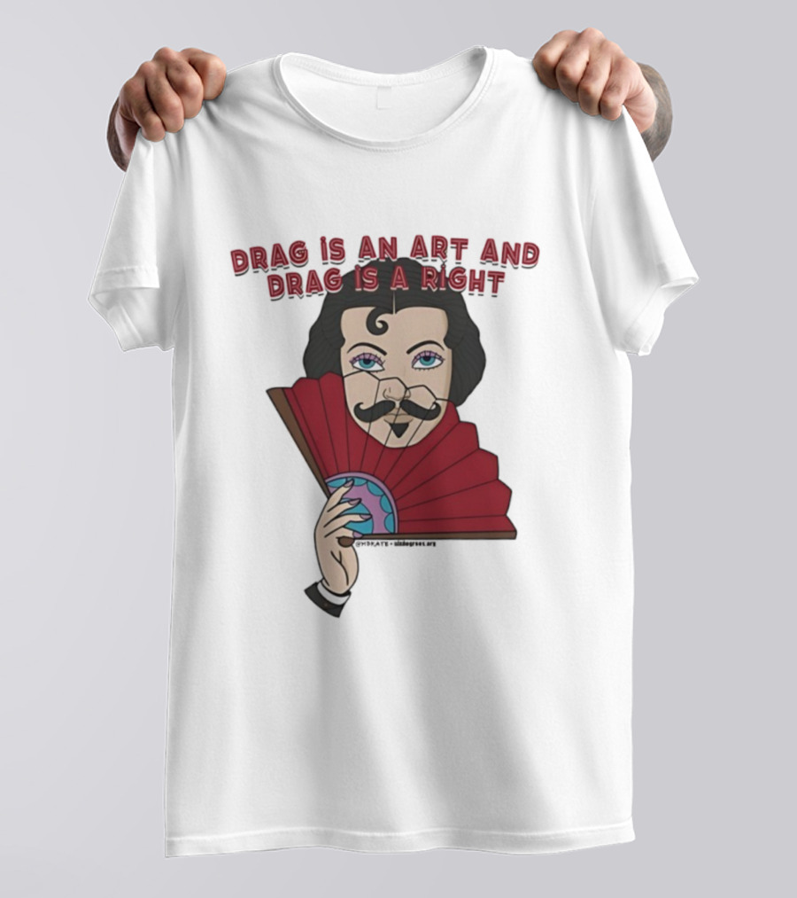 Drag Is An Art And Drag Is A Right Mustache Fan Character T-Shirt